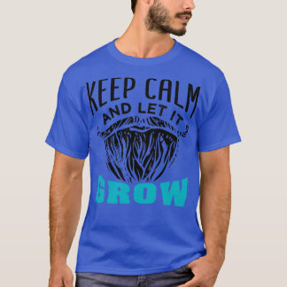 Bart Behalte ruhig und Lasse zu wachsen 4 T-Shirt