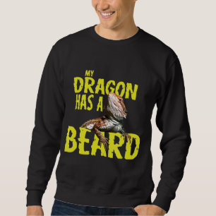 Bartdrache Mein Drache hat einen Bart Sweatshirt