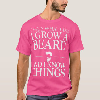 Bärte kennen die Dinge T-Shirt