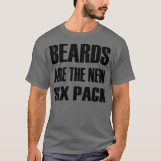 Bärte sind das neue Sixpack 39 T-Shirt