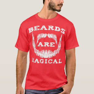 Bärte sind zauberhaftes Funny Beard Geschenk T-Shirt