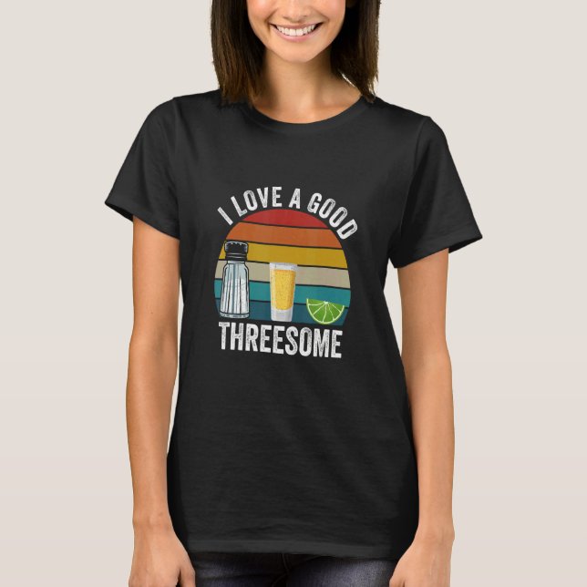 Bartender I Love A Good Threesome Drinking Bartend T-Shirt (Vorderseite)