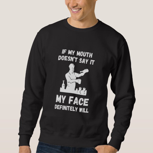 Bartender If My Mouth Doesn't Bar Worker Mixologis Sweatshirt (Vorderseite)