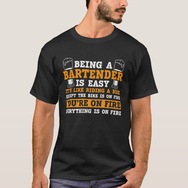 Bartender Mixologist Being A Bartender Is Easy T-Shirt (Vorderseite)