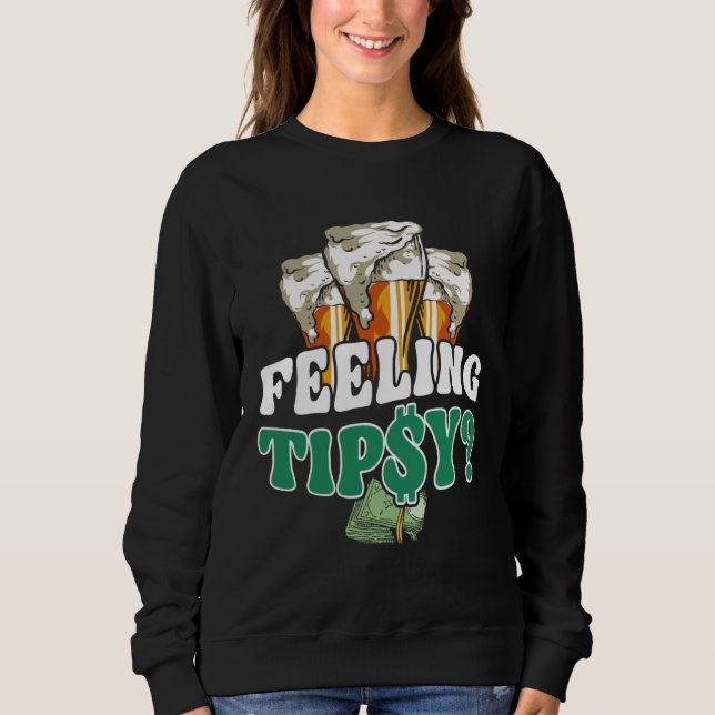 Bartender Mixologist Feeling Tipsy Sweatshirt (Vorderseite)