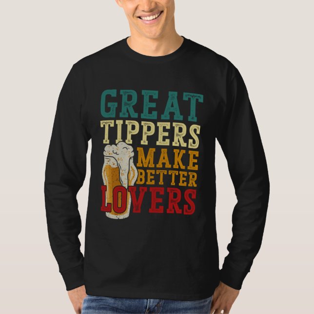 Bartender Mixologist Great Tippers Make Better T-Shirt (Vorderseite)