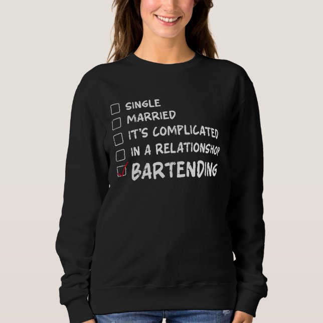 Bartender Mixologist Single Married It s Complicat Sweatshirt (Vorderseite)