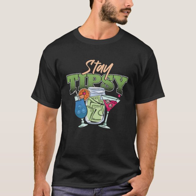 Bartender Mixologist Stay Tipsy T-Shirt (Vorderseite)