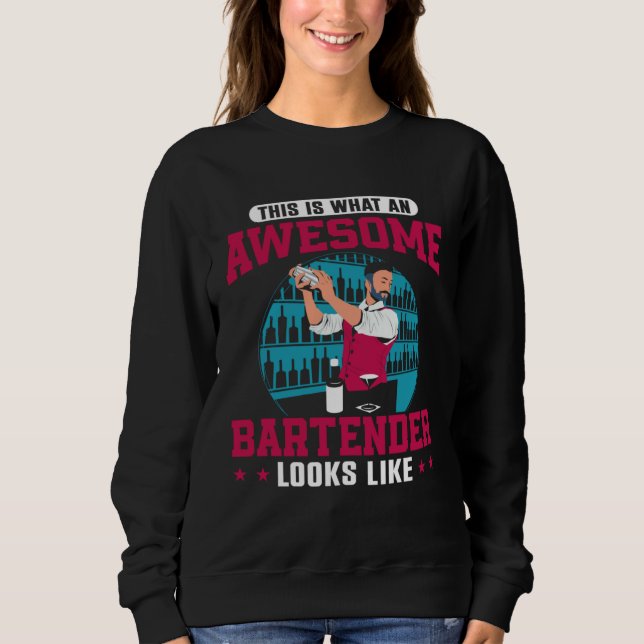 Bartender Mixologist This Is What An Awesome Barte Sweatshirt (Vorderseite)