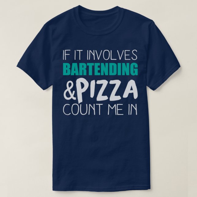 Bartending und Pizza Barkeeper Geschenk Funny Bart T-Shirt (Design vorne)