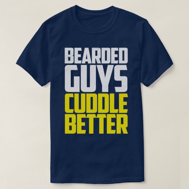 Bartete Typ kuscheln besser T-Shirt (Design vorne)