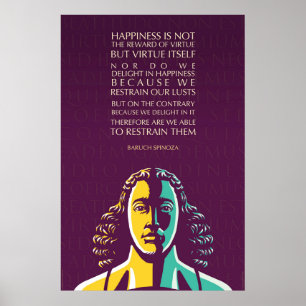 Baruch Spinoza zitiert: Glück ist nicht die Belohn Poster