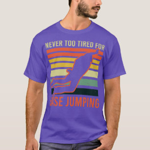 Base Jumping nie zu müde für Base Jumping (1) T-Shirt