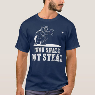 Baseball Catcher, den du nicht stehlen willst T-Shirt