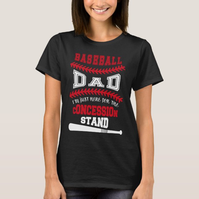 Baseball Dad   Just Here For Concession Stand T-Shirt (Vorderseite)