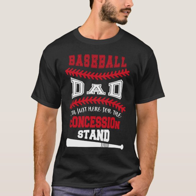 Baseball Dad   Just Here For Concession Stand T-Shirt (Vorderseite)