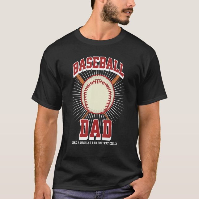 Baseball Dad Like a Regular Dad but Way Cooler Bas T-Shirt (Vorderseite)