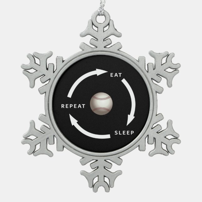 Baseball Eat Sleep Wiederholung Sportfan-Sprichwor Schneeflocken Zinn-Ornament (Vorderseite)