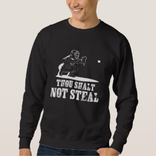 Baseball-Fänger-Witz - Tausend Shalt nicht stehlen Sweatshirt