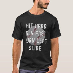 Baseball Hit Hard, Run Fast, Turn Links, Slide Uni T-Shirt