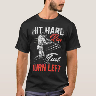 Baseball Hit Hard Run Fast Turn Verlassen Sport Vi T-Shirt