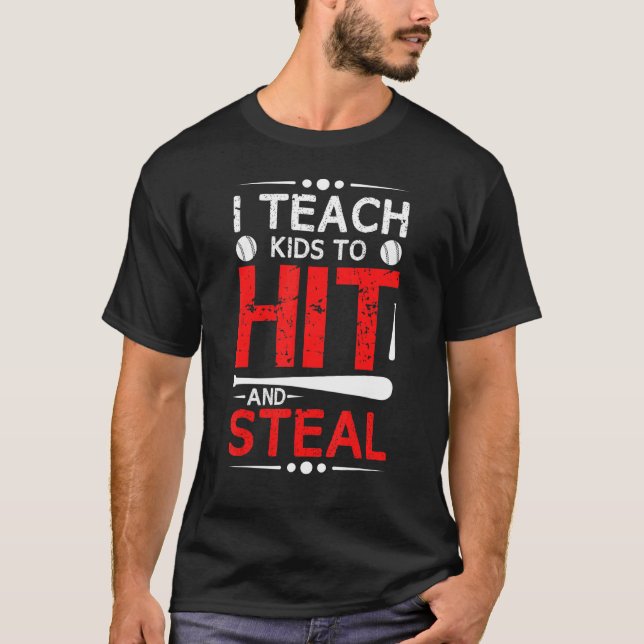 Baseball ich lehre Kinder zu schlagen und zu stehl T-Shirt (Vorderseite)