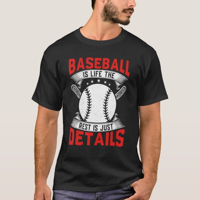Baseball ist Leben die Erholung ist nur Details Ba T-Shirt (Vorderseite)