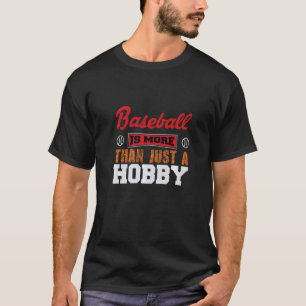 Baseball ist mehr als nur ein Hobby-Sportler T-Shirt