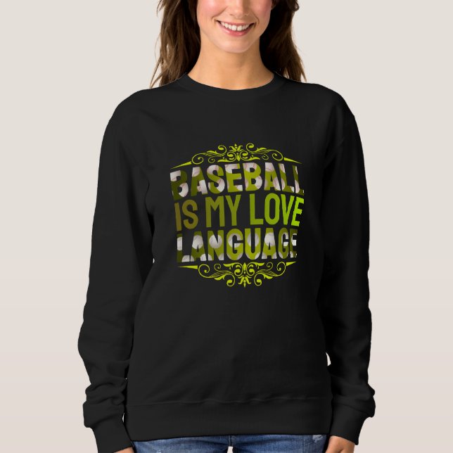 Baseball ist meine Liebessprache Sweatshirt (Vorderseite)