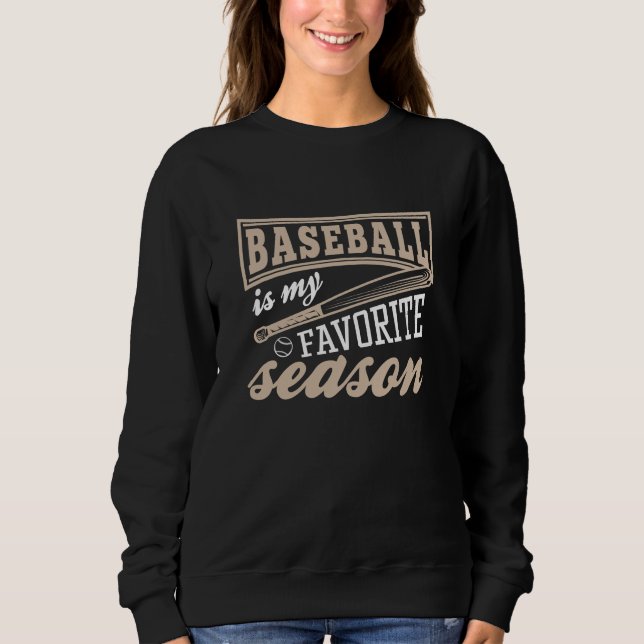 Baseball ist meine Lieblingssaison Sweatshirt (Vorderseite)