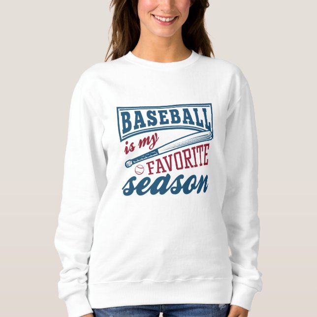 Baseball ist meine Lieblingssaison Sweatshirt (Vorderseite)