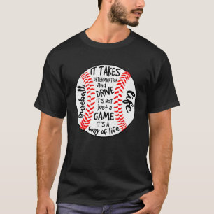BASEBALL LIFE Es dauert Entschlossenheit und Fahrt T-Shirt