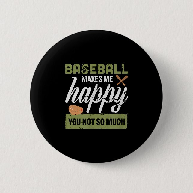 Baseball macht mich glücklich, dich nicht so sehr  button (Vorderseite)