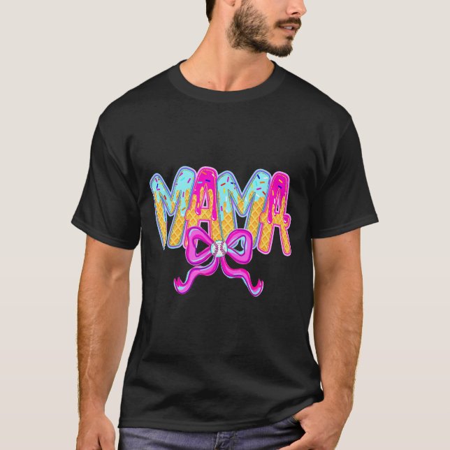 Baseball-Mama-Drip-Eiscreme-Baseball-Mama-Mutterta T-Shirt (Vorderseite)