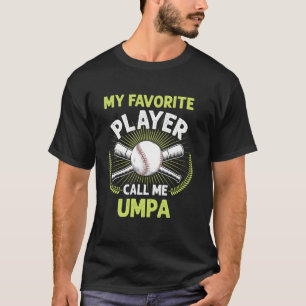 Baseball Mein Lieblingsspieler Nennt Mich Umpa Vin T-Shirt
