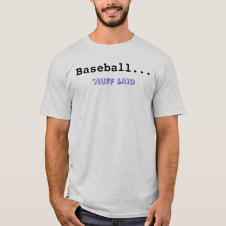 Baseball… , 'nuff sagte T-Shirt
