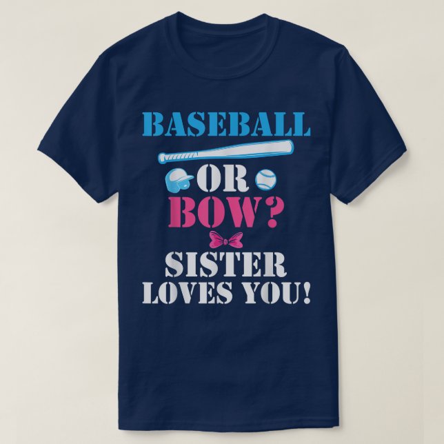 Baseball oder Bow Sister Lieben Sie Geschlecht Auf T-Shirt (Design vorne)