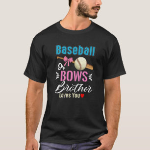 Baseball oder Bows Bruder Lieben Sie Geschlecht ze T-Shirt