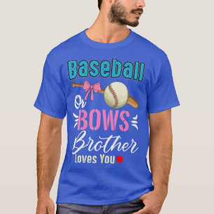 Baseball oder Bows Bruder Lieben Sie Geschlecht ze T-Shirt