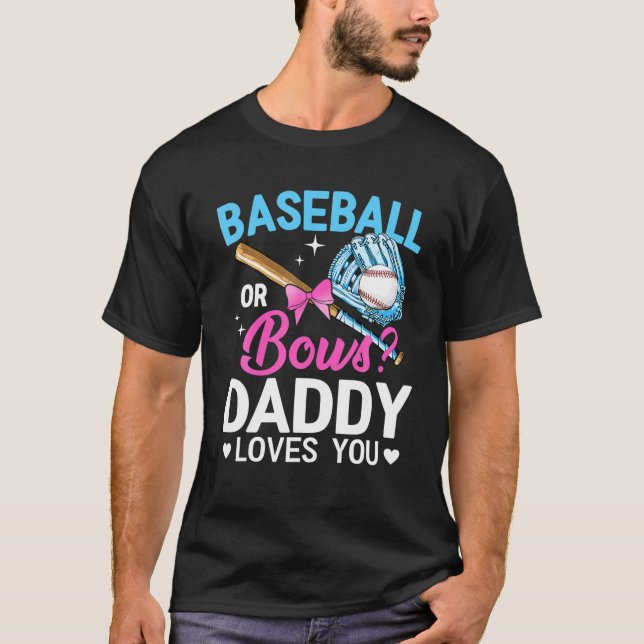 Baseball oder Bows Daddy Lieben, die Sie Geschlech T-Shirt (Vorderseite)