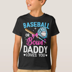 Baseball oder Bows Daddy Lieben, die Sie Geschlech T-Shirt