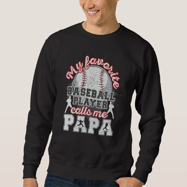 Baseball Papa Dad My Favorite Baseball Player Call Sweatshirt (Vorderseite)