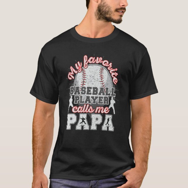 Baseball Papa Dad My Favorite Baseball Player Call T-Shirt (Vorderseite)