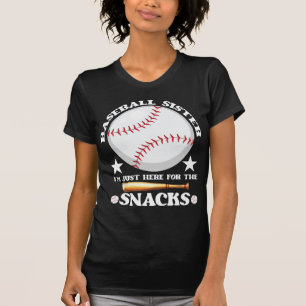 Baseball-Schwester Ich bin nur hier wegen dem T-S T-Shirt