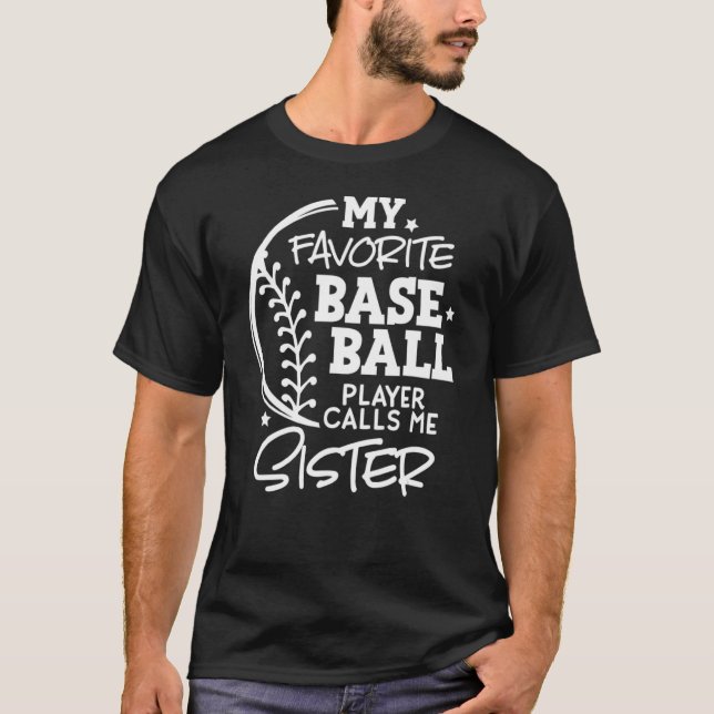 Baseball Sister Meine Lieblings-Baseball-Spieler r T-Shirt (Vorderseite)