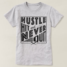 Baseball Softball Hustle Hit & Beenden Sie nie das T-Shirt
