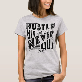 Baseball Softball Hustle Hit & Beenden Sie nie das T-Shirt