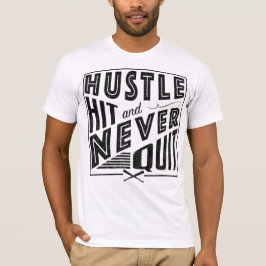 Baseball Softball Hustle Hit & Nie kündigen T-Shirt