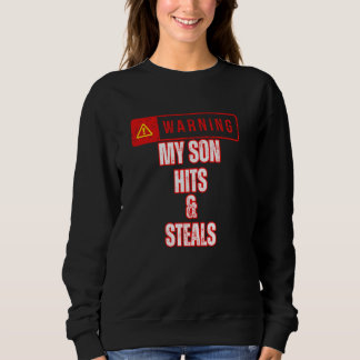 Baseball warnt meine Sohn Hits and Steals Parent B Sweatshirt