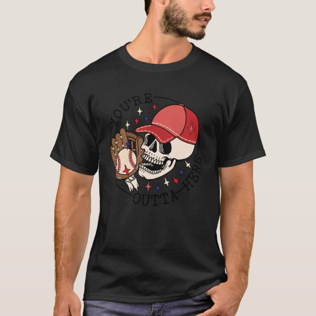 Baseball You re Outta Here Ball Park Skull Basebal T-Shirt (Vorderseite)